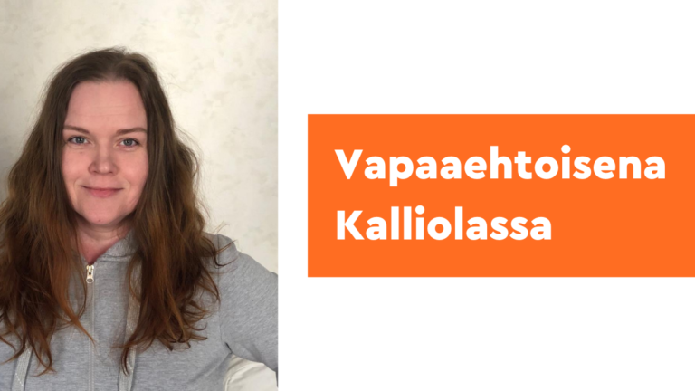 Vapaaehtoisena Kalliolassa: Kati Virolainen