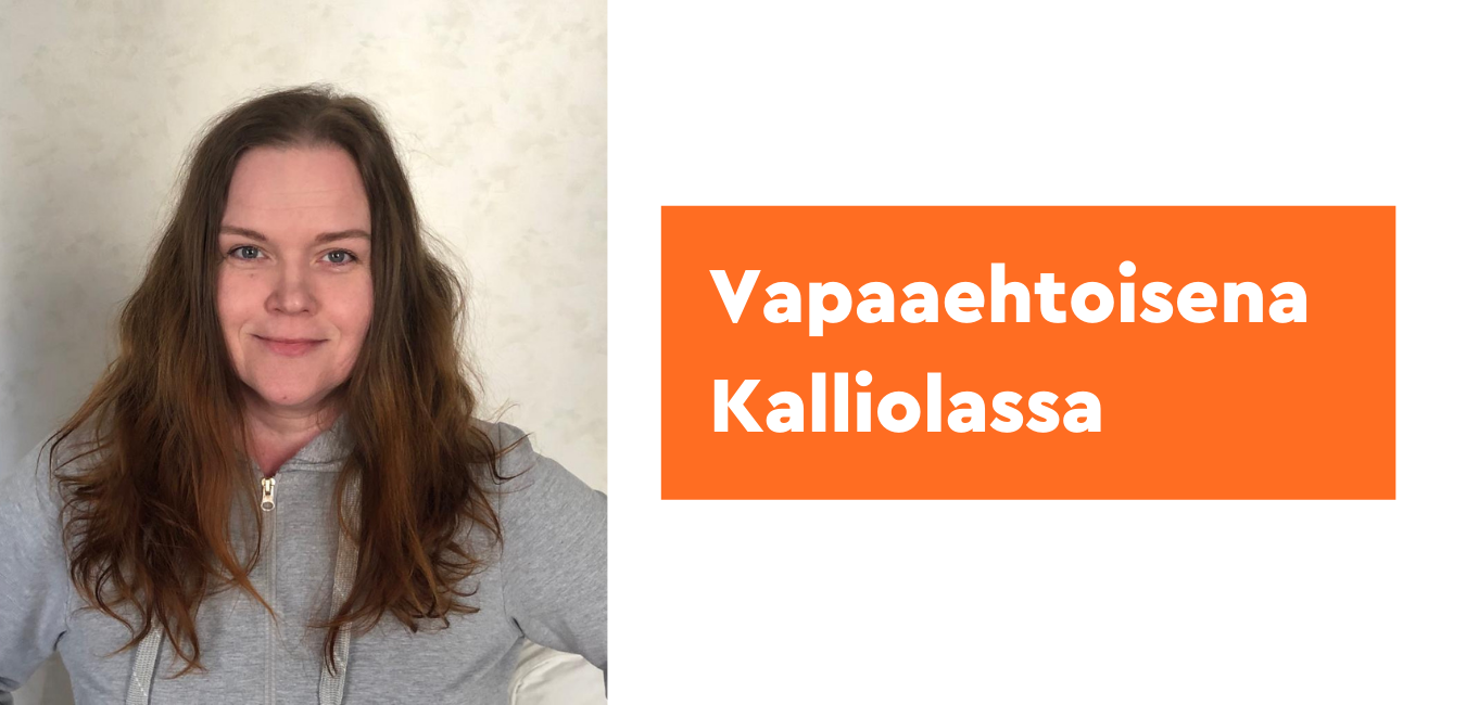 Vapaaehtoisena Kalliolassa: Kati Virolainen
